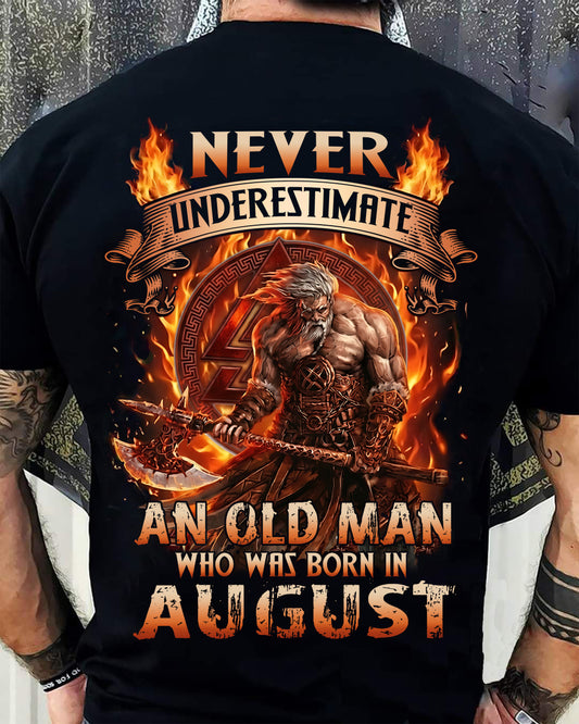 Never Underestimate An Old Man Born In August T-Shirt – Viking Warrior Graphic Tee Gift For Men - DTSM08 (SKU2604-257-08)