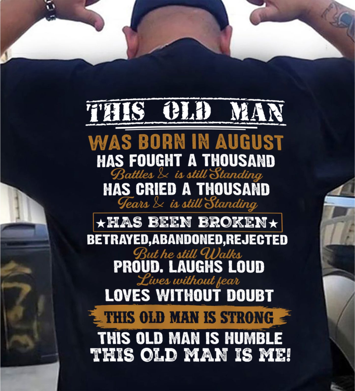 August Born Old Man Shirt – Fought a Thousand Battles, Still Standing - DTSM08 (SKU09-99-08)