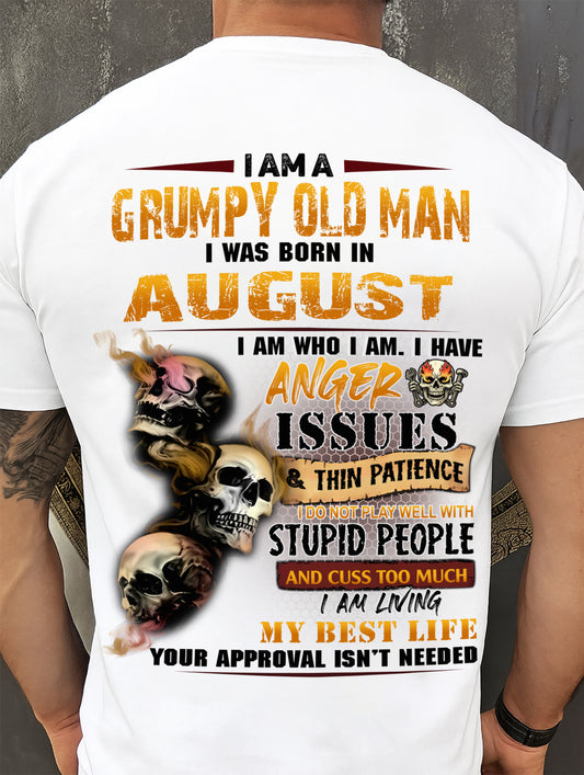 August - Grumpy Old Man T-Shirt - Funny Skull Anger Issues Tee - Perfect Gift For Men DTSM08 (SKU09-49-08)
