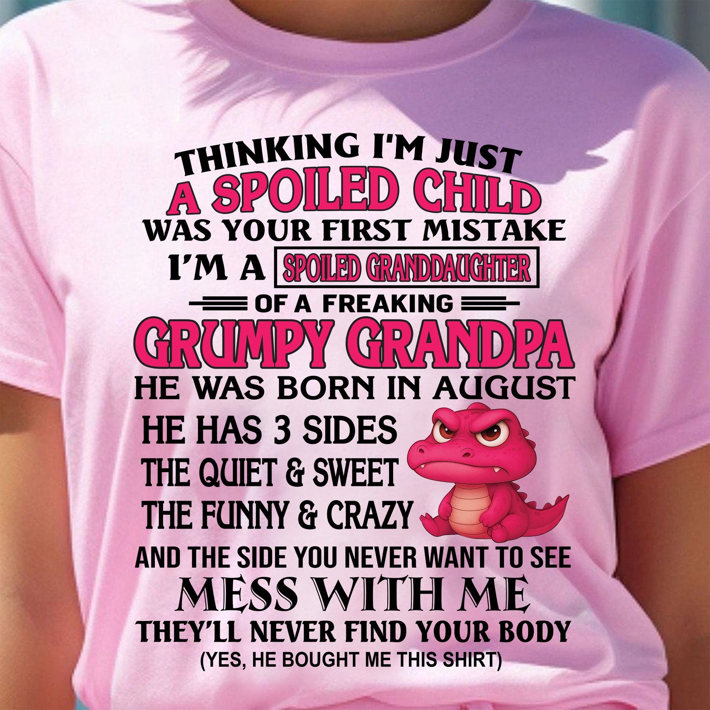AUGUST - I'M A SPOILED GRANDDAUGHTER OF A GRUMPY GRANDPA - From Grandpa - DTSM08 (SKU09-45-08)