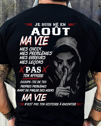 Je Suis Né en Août – Ma Vie, Mes Choix – T-Shirt Homme Fort Caractère - DTSM08 (SKU12-269-08)