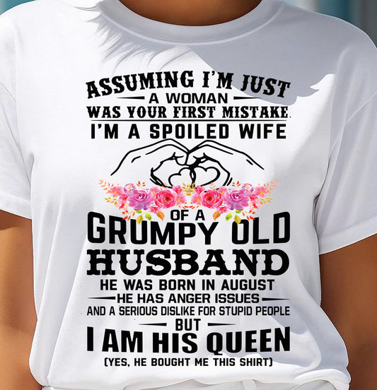 August - Spoiled Wife T-Shirt – Grumpy Old Husband Funny Tee - Perfect Gift From Husband - DTSM08 (SKU11-101-08)
