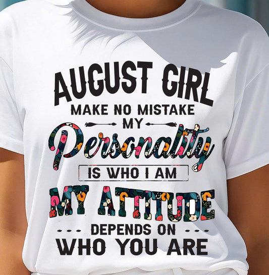 August Girl T-Shirt – Funny Personality and Attitude Quote Birthday Gift - DTSM08 (SKU10-14-08)