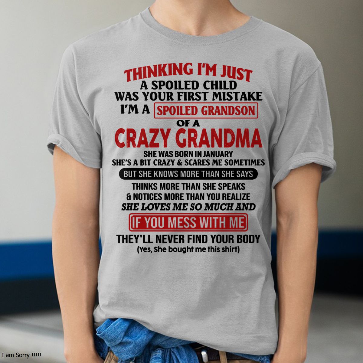 JANUARY - I'M A SPOILED GRANDSON OF A CRAZY GRANDMA - From Grandma - NTTD01 (SKU-GMS1-NTT01)
