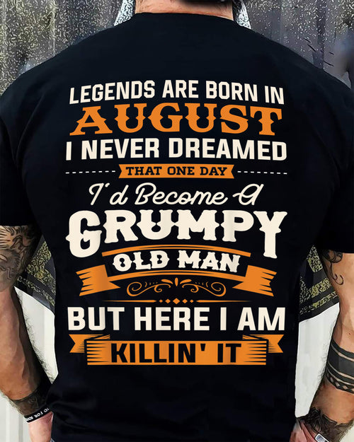 Legends Are Born in August T-Shirt – Funny Grumpy Old Man Birthday Gift For Men - DTSM08 (SKU10-48-08)