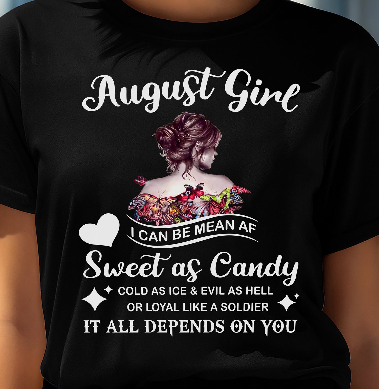 August Girl T-Shirt – Sweet As Candy, Cold As Ice - Birthday Gift for Women - DTSM08 (SKU26T-01-38-08)