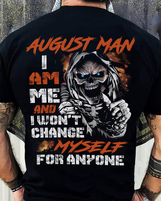 August Man T-Shirt – Skull Graphic Tee I Am Me Won’t Change For Anyone - Perfect Gift For You DTSM08 (SKU08-75-08)