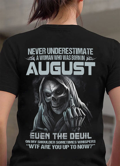 August Woman Shirt - Never Underestimate A Woman Born In August Grim Reaper Tee - DTSM08 (SKU09-13-08)