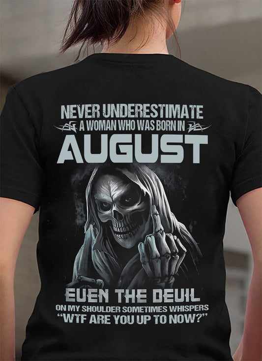 August Woman Shirt - Never Underestimate A Woman Born In August Grim Reaper Tee - DTSM08 (SKU09-13-08)