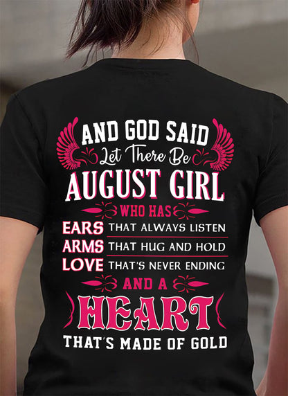 August Girl T-Shirt – God Said Let There Be a Girl with a Heart of Gold - DTSM08 (SKU09-75-08)