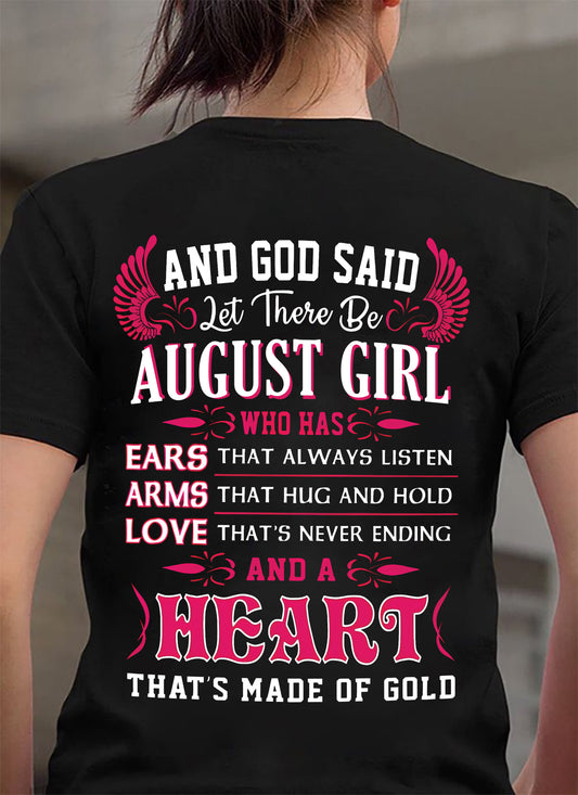 August Girl T-Shirt – God Said Let There Be a Girl with a Heart of Gold - DTSM08 (SKU09-75-08)