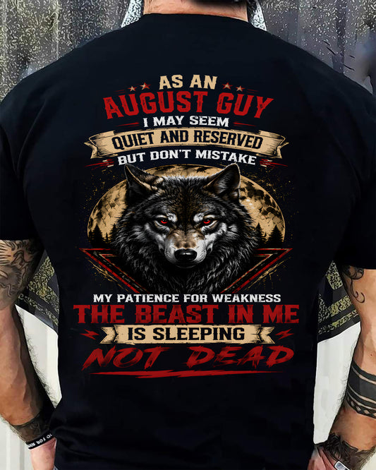 AS AN AUGUST GUY THE BEAST IN ME IS SLEEPING NOT DEAD - GIFT FOR MEN - DTSM08 (SKU2608-46-08)