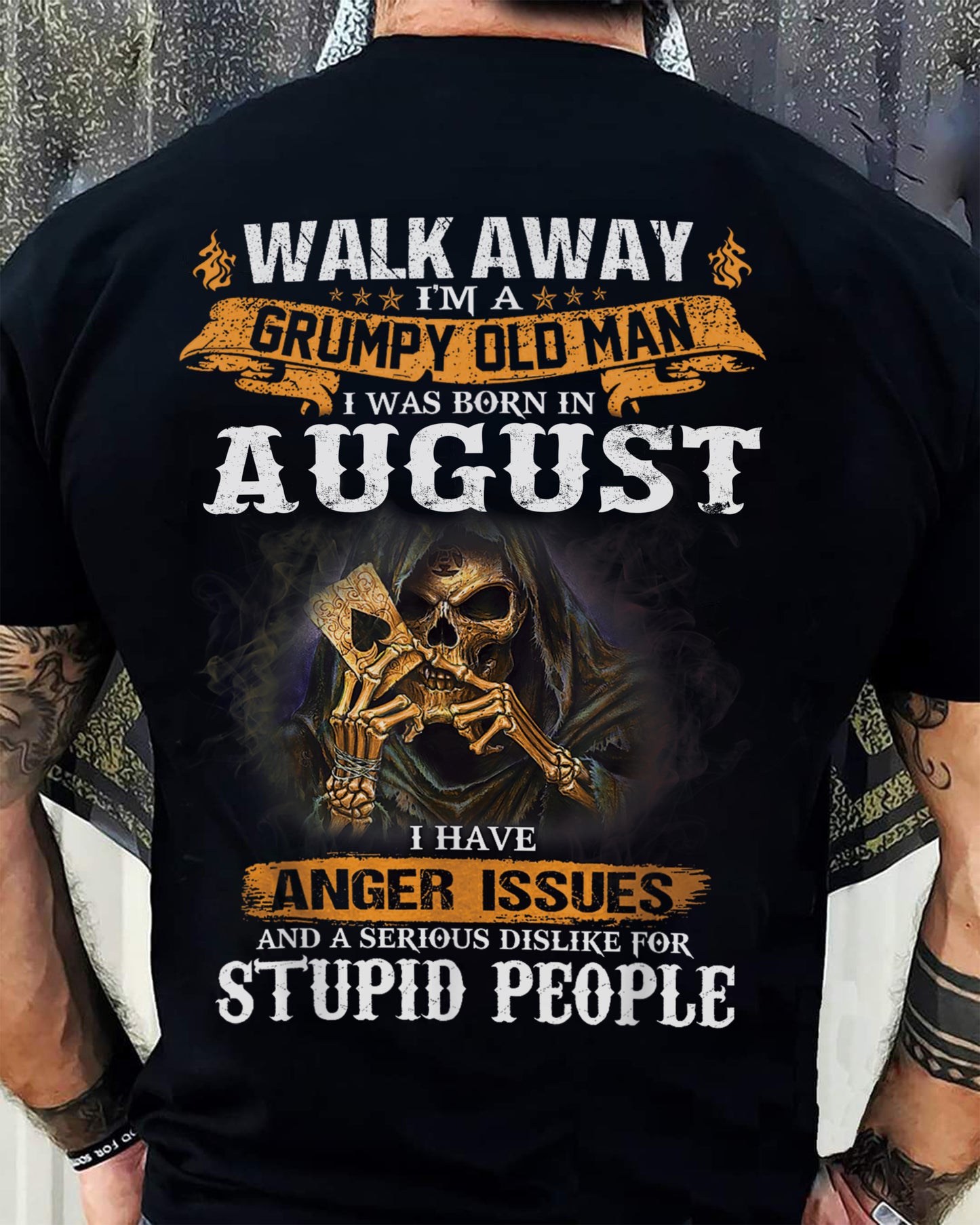 August - Grumpy Old Man T-Shirt – Perfect Gift For Men - DTSM08 (SKU09-89-08)