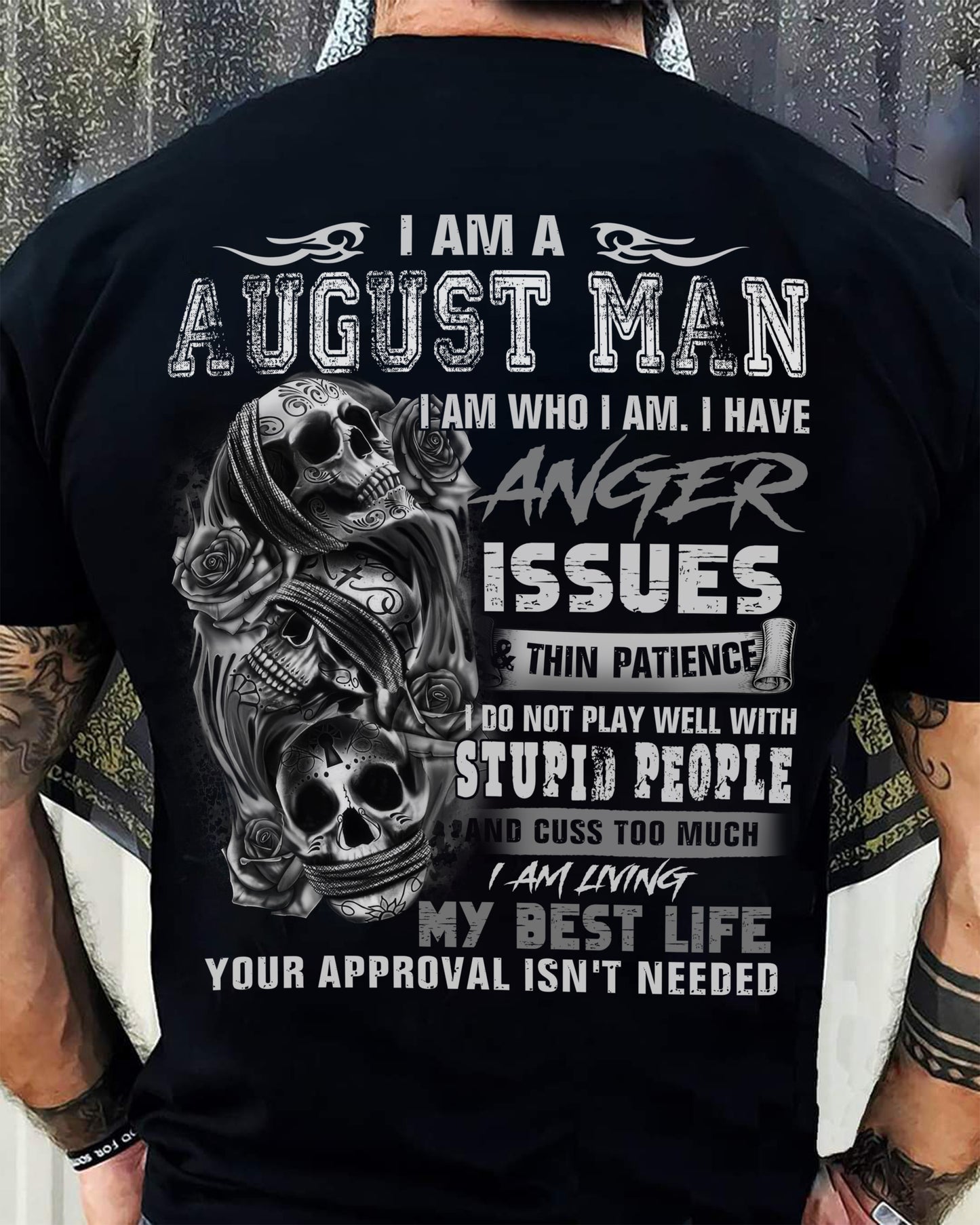 AUGUST MAN ANGER ISSUES TEE - PERFECT GIFT FOR YOU DTSM08 (SKU08-41-08)