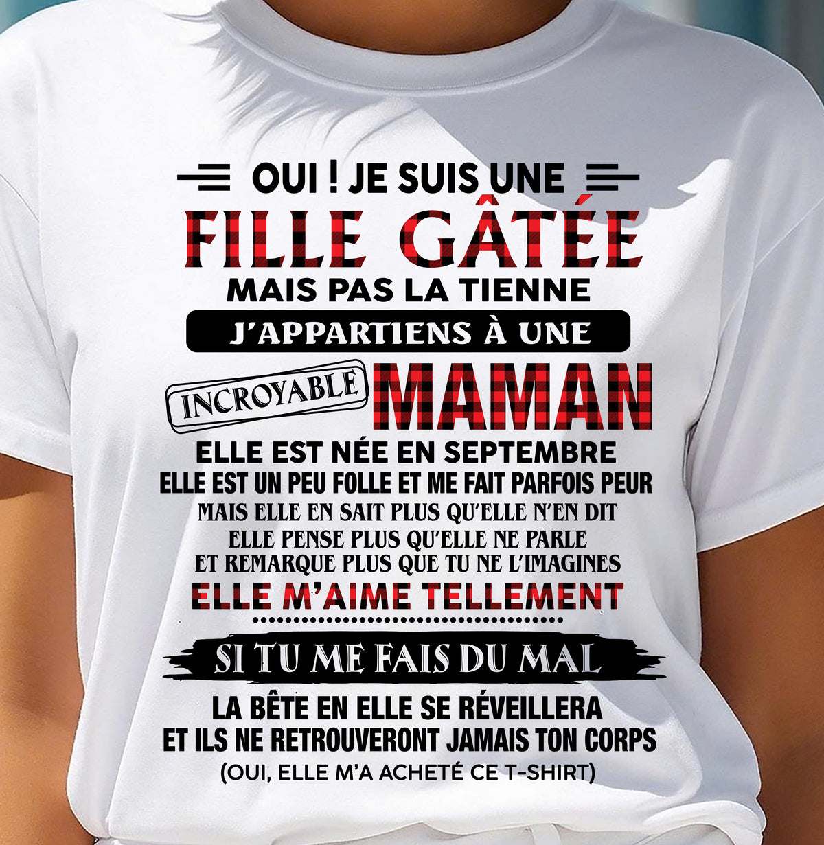 SEPTEMBRE - T-SHIRT FILLE GÂTÉE DE SA MAMAN INCROYABLE - CADEAU PARFAIT POUR MAMAN - DTSM09 (SKU2608-302-09)