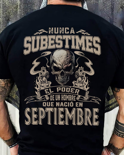 Camiseta Nunca Subestimes el Poder de un Hombre que Nació en Septiembre - DTSM09 (SKU08-78-09)