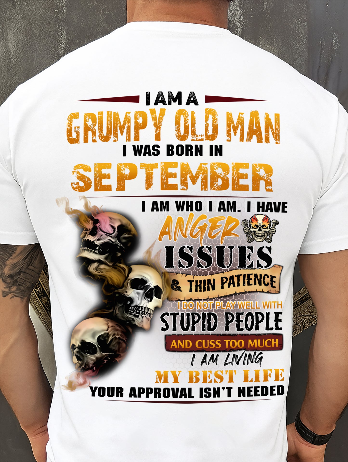 September - Grumpy Old Man T-Shirt - Funny Skull Anger Issues Tee - Perfect Gift For Men DTSM09 (SKU09-49-09)