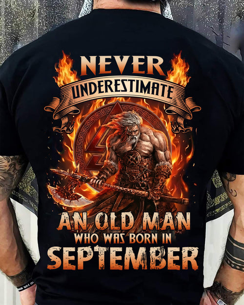 Never Underestimate An Old Man Born In September T-Shirt – Viking Warrior Graphic Tee Gift For Men - DTSM09 (SKU2604-257-09)