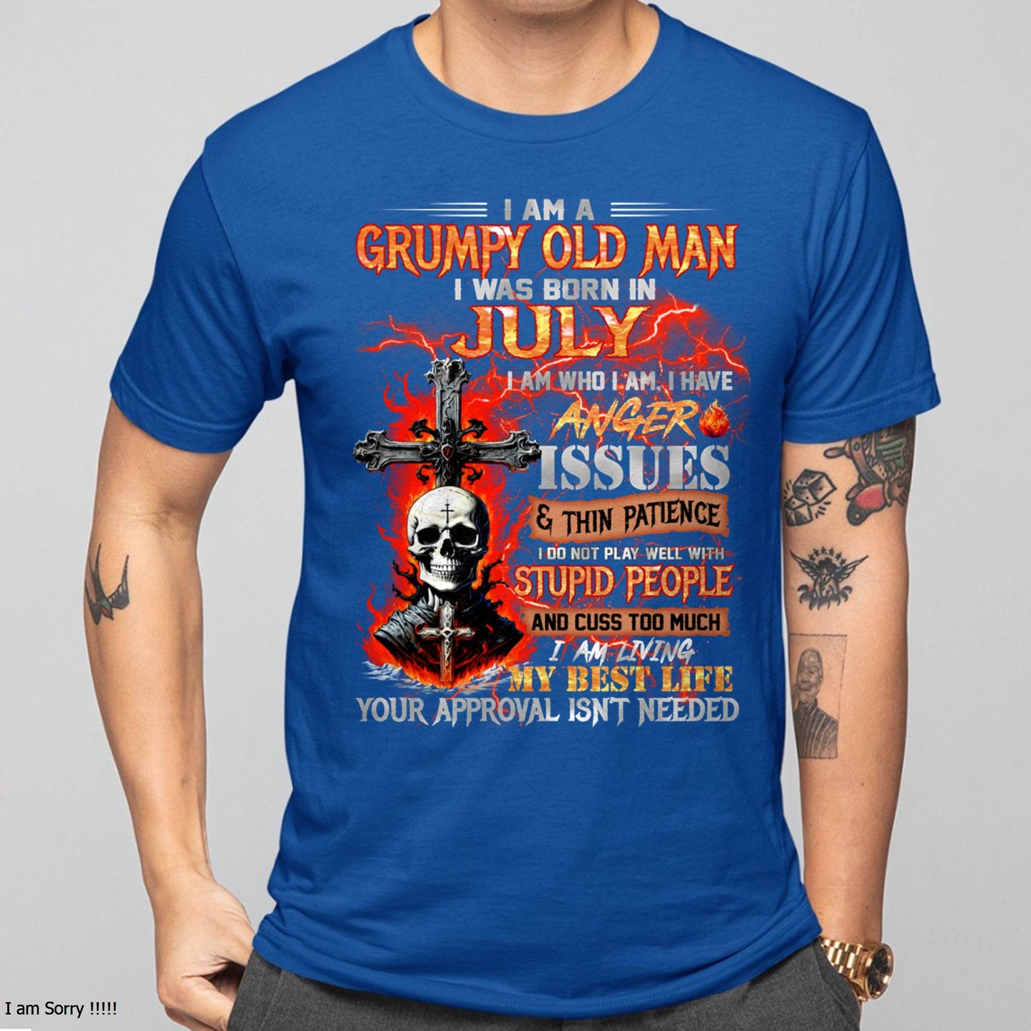 JULY - GRUMPY OLD MAN T-SHIRT - FUNNY SKULL ANGER ISSUES TEE - PERFECT GIFT FOR MEN DTSM07 (SKU12-319-07 MK60)
