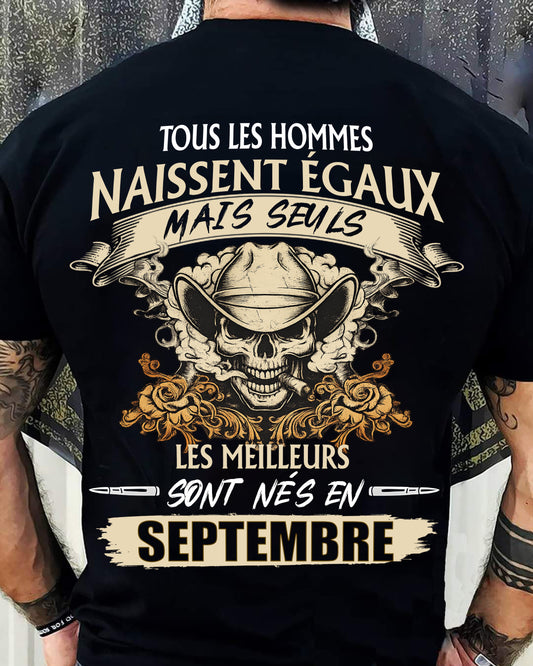 Tous les Hommes Naissent Égaux – Les Meilleurs Sont Nés en Septembre - T-Shirt Homme Caractère Fort - DTSM09 (SKU26T-01172-09)