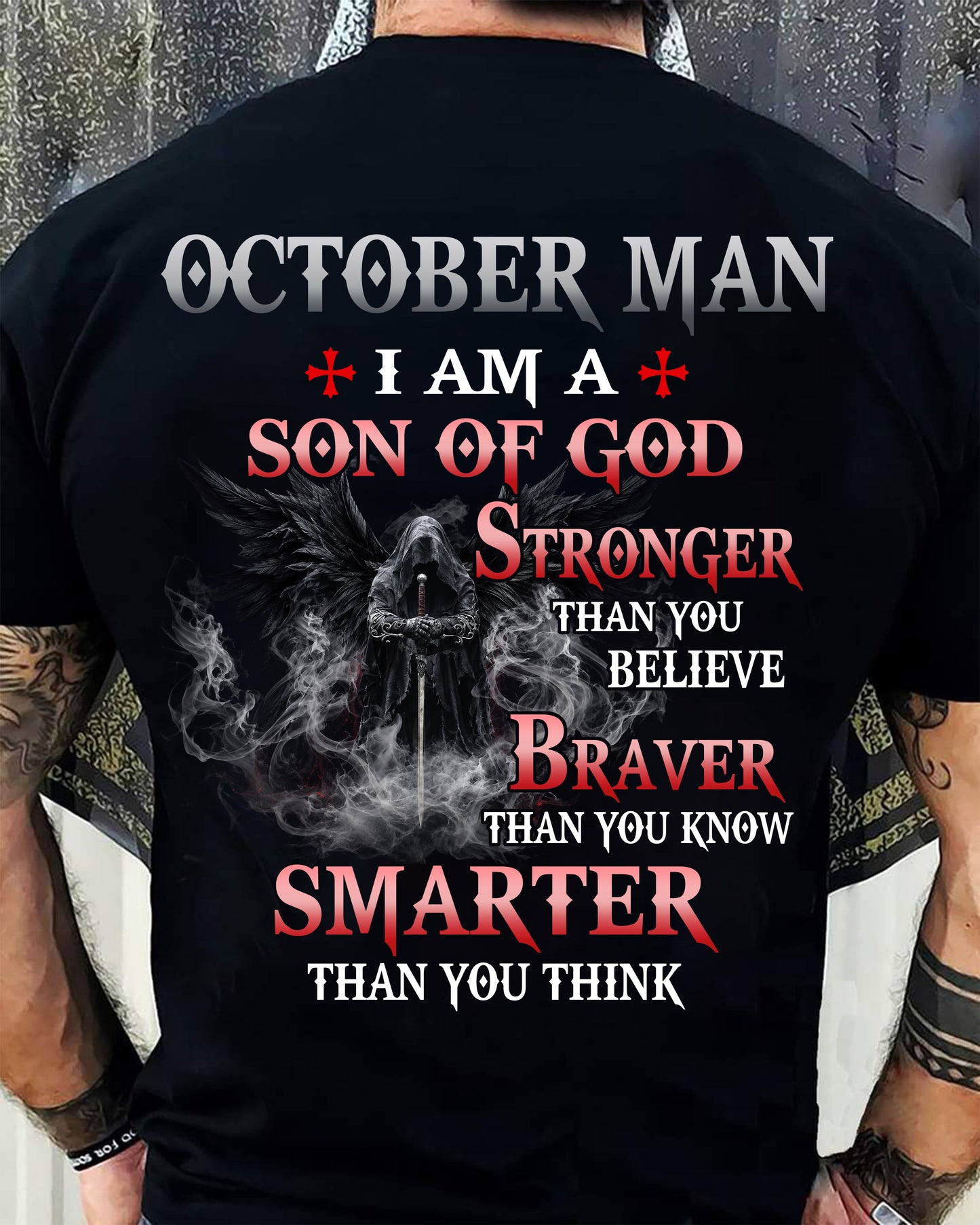 OCTOBER MAN CHRISTIAN T-SHIRT - SON OF GOD STRONGER BRAVER SMARTER FAITH-BASED GIFT FOR MEN - DTSM10 (SKU2606-128-10)