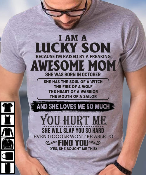 Raised by Awesome October Mom Tee - Perfect Gift For Your Son From Mom DTSM10 (LUCKY SON NEW-10)