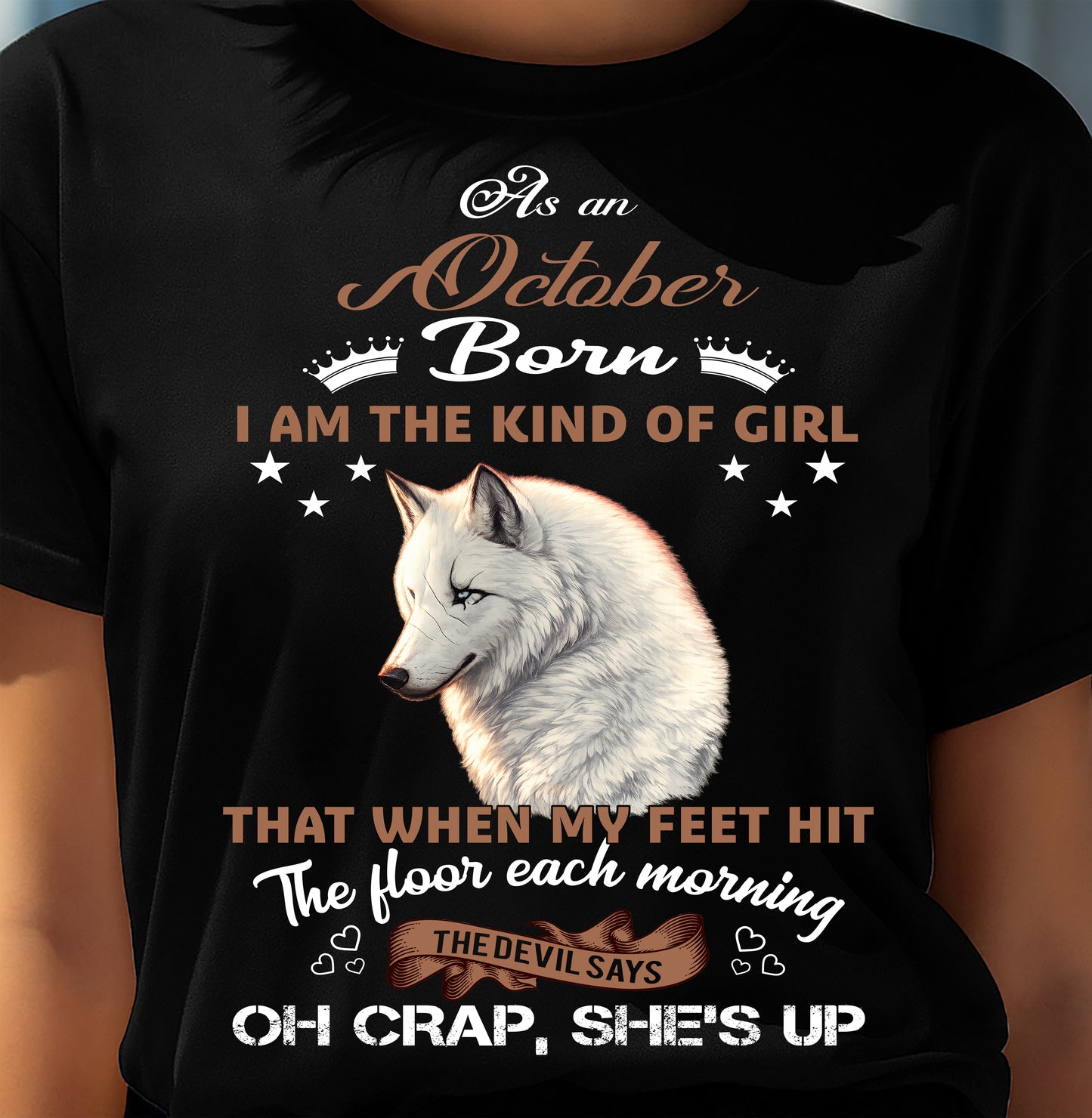 AS AN OCTOBER GIRL I'M FEARLESS WOLF SHIRT – GIFT FOR WOMEN - DTSM10 (SKU2604-238-10)