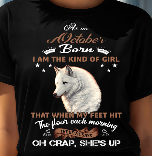 AS AN OCTOBER GIRL I'M FEARLESS WOLF SHIRT – GIFT FOR WOMEN - DTSM10 (SKU2604-238-10)