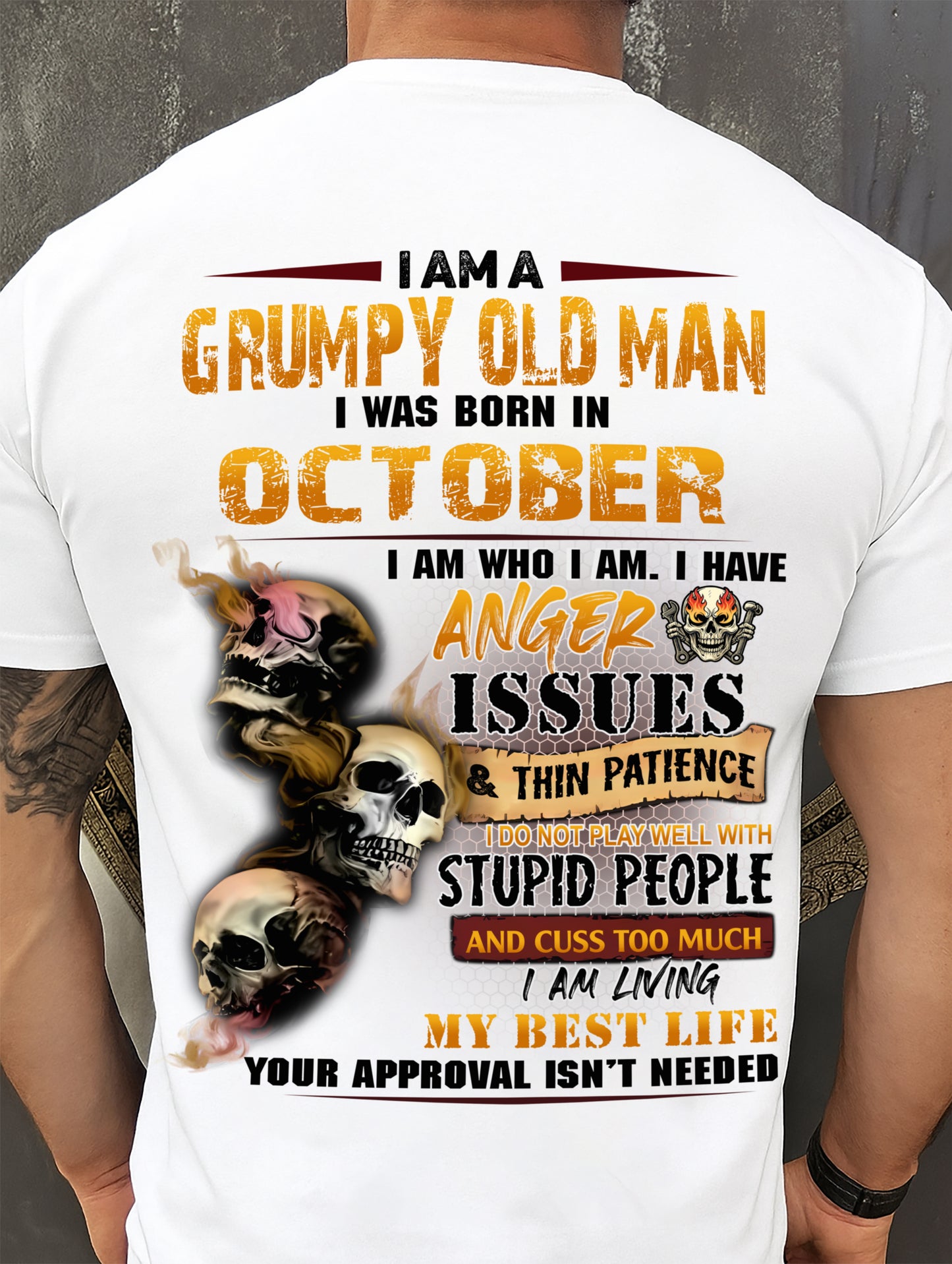 October - Grumpy Old Man T-Shirt - Funny Skull Anger Issues Tee - Perfect Gift For Men DTSM10 (SKU09-49-10)