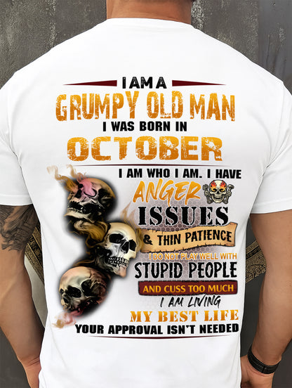October - Grumpy Old Man T-Shirt - Funny Skull Anger Issues Tee - Perfect Gift For Men DTSM10 (SKU09-49-10)