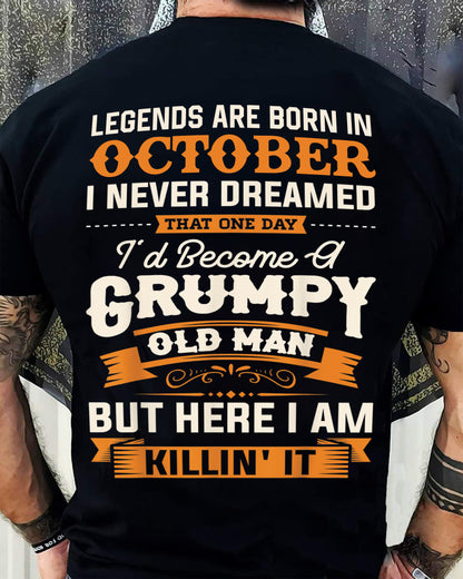 Legends Are Born in October T-Shirt – Funny Grumpy Old Man Birthday Gift For Men - DTSM10 (SKU10-48-10)
