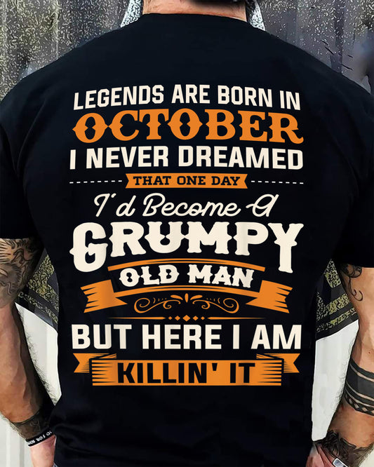 Legends Are Born in October T-Shirt – Funny Grumpy Old Man Birthday Gift For Men - DTSM10 (SKU10-48-10)
