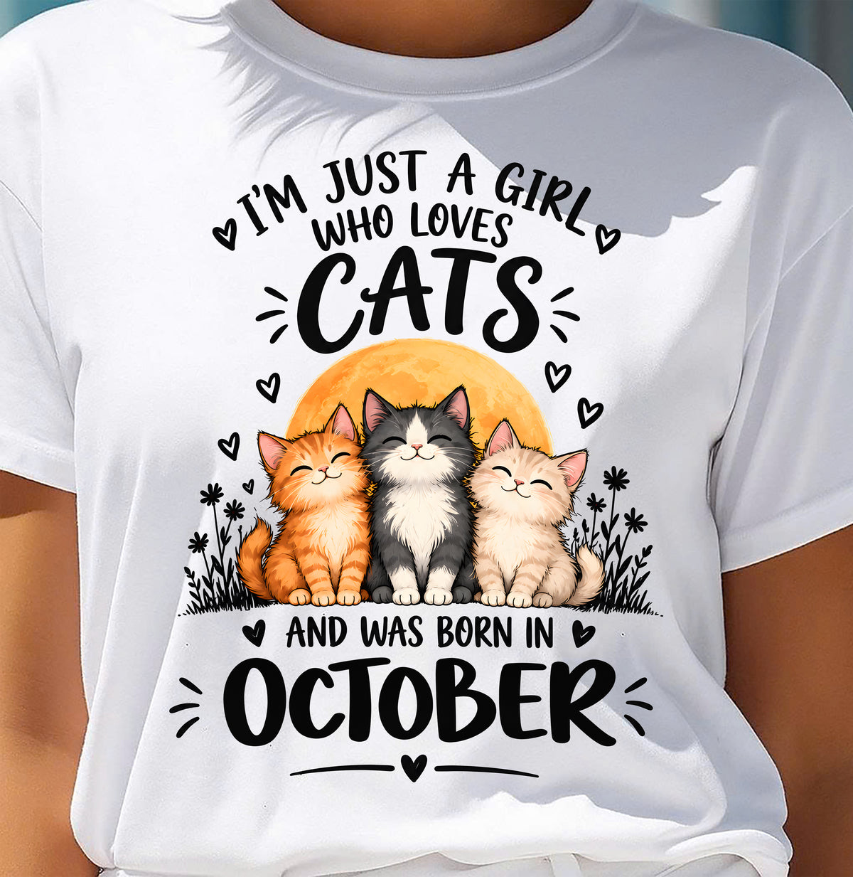 OCTOBER - I'M JUST A GIRL WHO LOVES CATS AND WAS BORN IN OCTOBER CAT LOVER SHIRT - T-SHIRT FOR WOMEN - DTSM10 (SKU2609-324-10)
