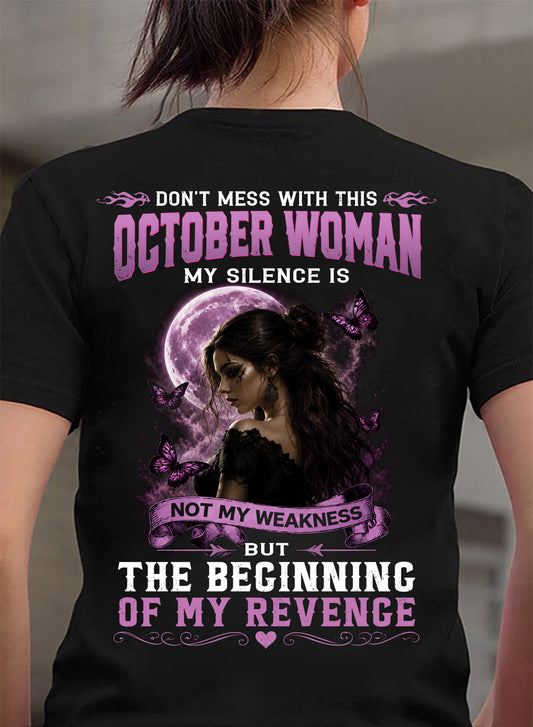 OCTOBER WOMAN SHIRT - MY SILENCE IS NOT MY WEAKNESS - BIRTHDAY GIFT FOR WOMEN - DTSM10 (SKU2607-310-10)