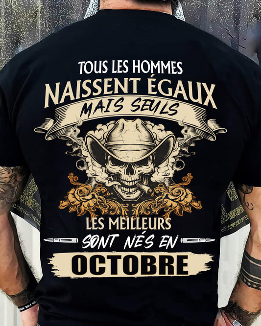 Tous les Hommes Naissent Égaux – Les Meilleurs Sont Nés en Octobre - T-Shirt Homme Caractère Fort - DTSM10 (SKU26T-01172-10)