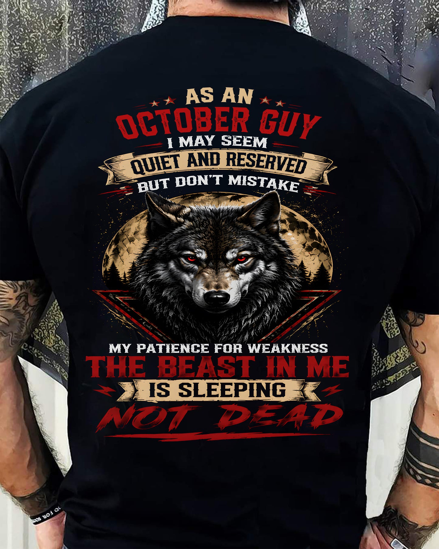 AS AN OCTOBER GUY THE BEAST IN ME IS SLEEPING NOT DEAD - GIFT FOR MEN - DTSM10 (SKU2608-46-10)