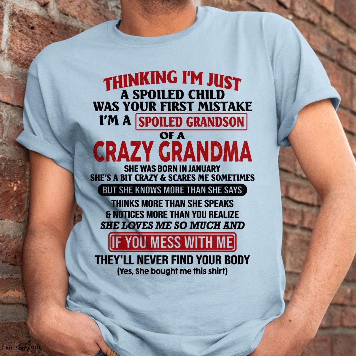 JANUARY - I'M A SPOILED GRANDSON OF A CRAZY GRANDMA - From Grandma - NTTD01 (SKU-GMS1-NTT01)