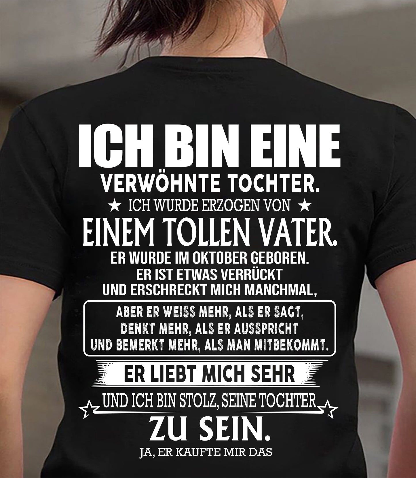 OKTOBER – ICH BIN EINE VERWÖHNTE TOCHTER  – GESCHENK FÜR TOCHTER – LUSTIGES FAMILIEN T-SHIRT - DTSM10 (SKU2605-105-10)