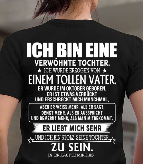 OKTOBER – ICH BIN EINE VERWÖHNTE TOCHTER  – GESCHENK FÜR TOCHTER – LUSTIGES FAMILIEN T-SHIRT - DTSM10 (SKU2605-105-10)