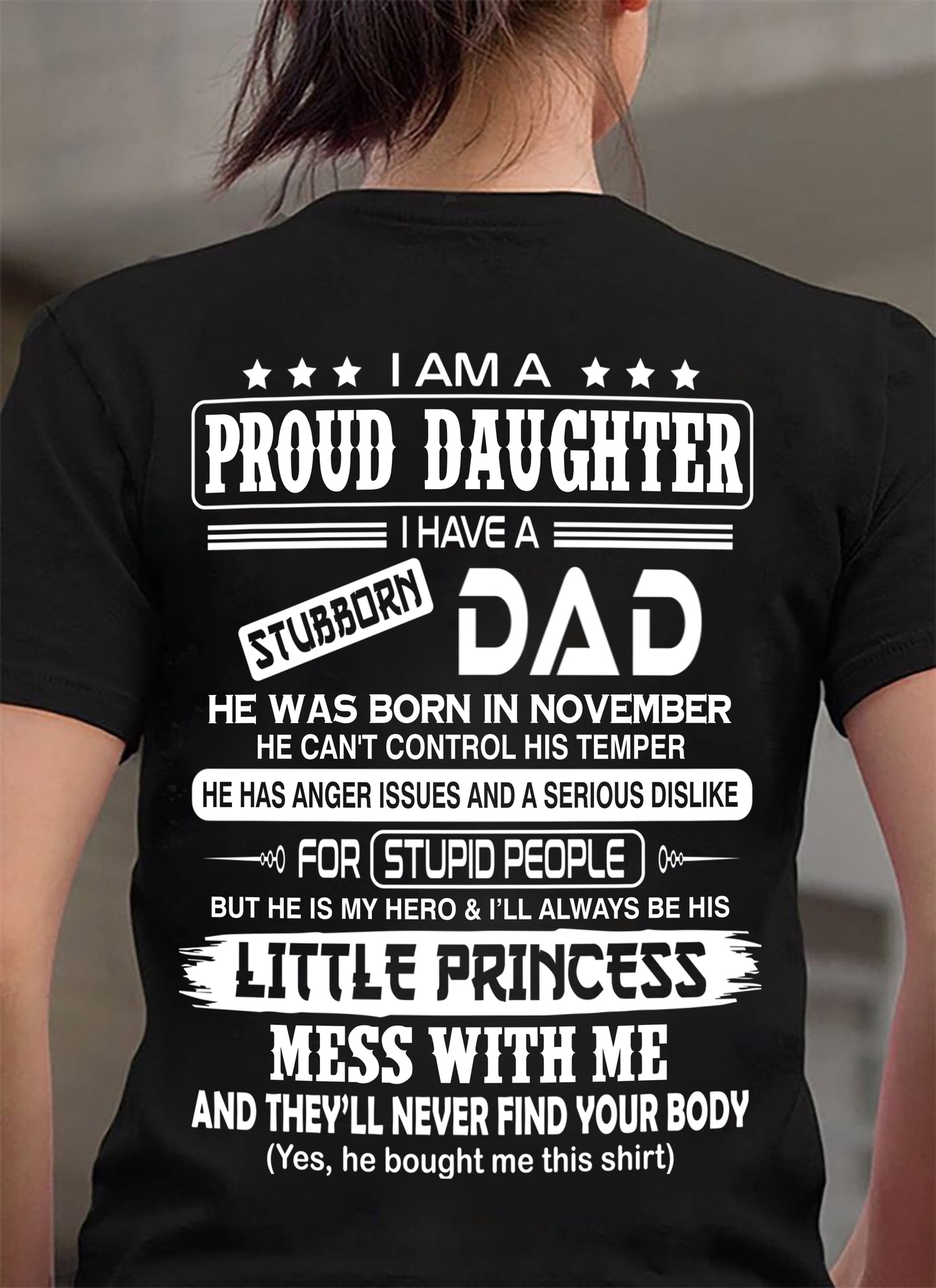 Proud Daughter Of Stubborn Dad - Perfect Gift For You Daughter From Dad - DTSM11 (SKU08-06-11)