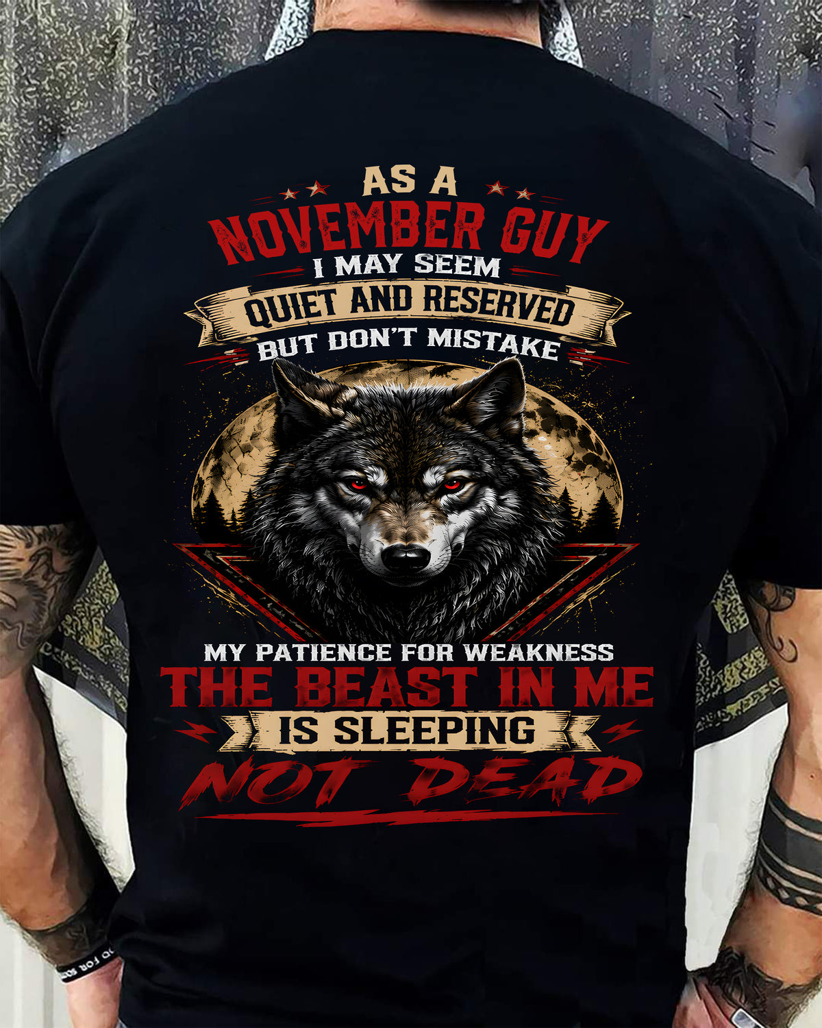 AS A NOVEMBER GUY THE BEAST IN ME IS SLEEPING NOT DEAD - GIFT FOR MEN - DTSM11 (SKU2608-46-11)