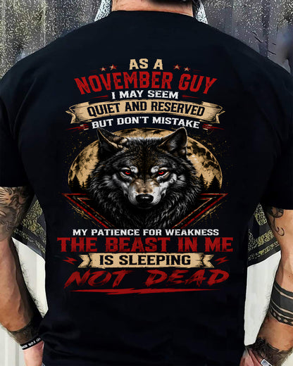 AS A NOVEMBER GUY THE BEAST IN ME IS SLEEPING NOT DEAD - GIFT FOR MEN - DTSM11 (SKU2608-46-11)