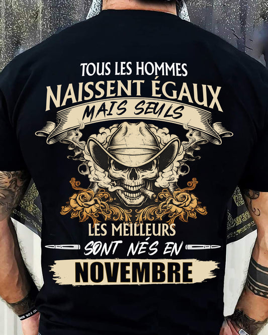 Tous les Hommes Naissent Égaux – Les Meilleurs Sont Nés en Novembre - T-Shirt Homme Caractère Fort - DTSM11 (SKU26T-01172-11)