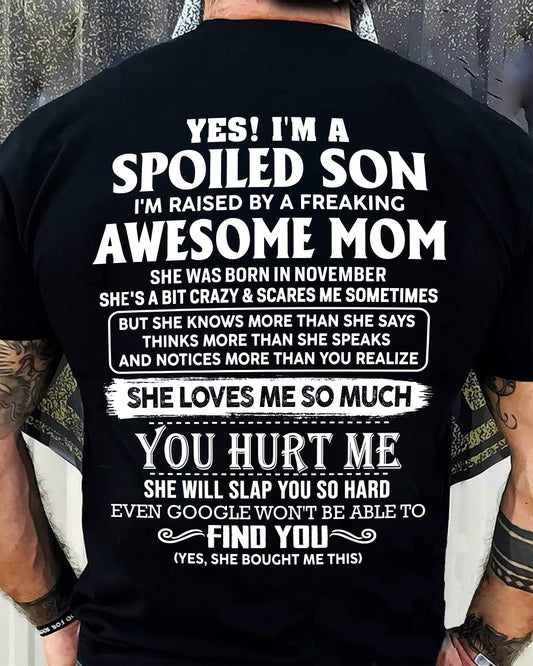 NOVEMBER - SPOILED SON OF AWESOME MOM - PERFECT GIFT FROM MOM - DTSM11 (SKU2604-175-11)