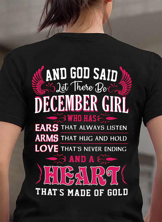 December Girl T-Shirt – God Said Let There Be a Girl with a Heart of Gold - DTSM12 (SKU09-75-12)