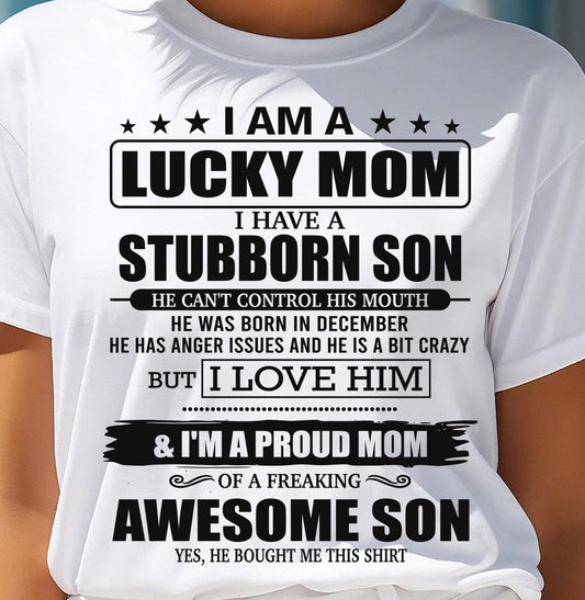 DECEMBER - LUCKY MOM SHIRT – STUBBORN SON – GIFT FROM SON - DTSM12 (SKU2604-170-12)