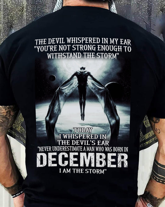 December - I Am The Storm - The Perfect T-Shirt For You DTSM12 (SKU08-35-12)