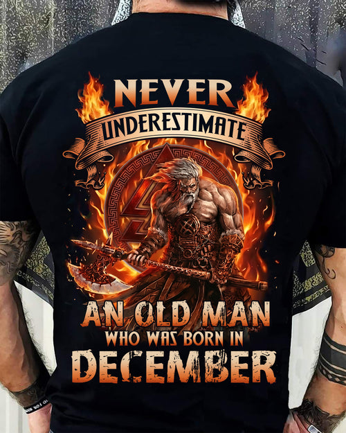 Never Underestimate An Old Man Born In December T-Shirt – Viking Warrior Graphic Tee Gift For Men - DTSM12 (SKU2604-257-12)