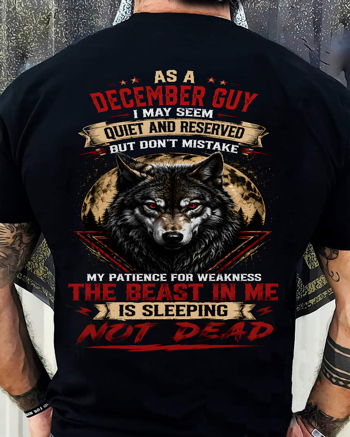 AS A DECEMBER GUY THE BEAST IN ME IS SLEEPING NOT DEAD - GIFT FOR MEN - DTSM12 (SKU2608-46-12)