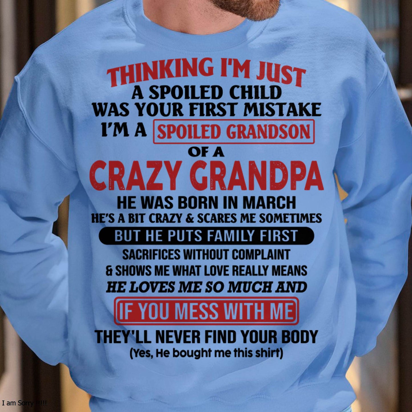 MARCH - I'M A SPOILED GRANDSON OF A CRAZY GRANDPA - From Grandpa - DTSM03 (SKU10-05-03)